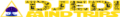 Djedi mind Trips